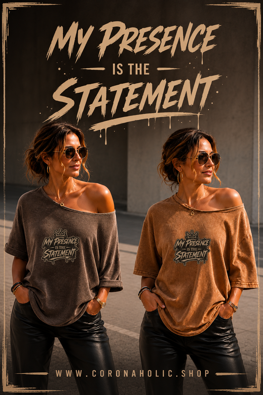 My Presence Is The Statement – Women's Oversized Streetwear T-Shirt | CORONAHOLIC®