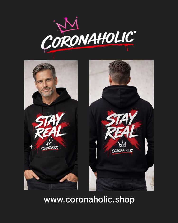 Stay Real – Signature Hoodie | Coronaholic®