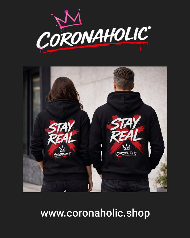 Stay Real – Signature Hoodie | Coronaholic®