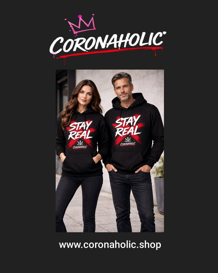 Stay Real – Signature Hoodie | Coronaholic®
