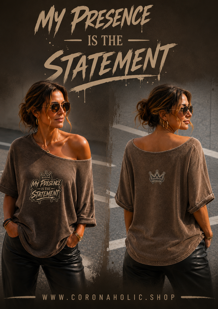 My Presence Is The Statement – Women's Oversized Streetwear T-Shirt | CORONAHOLIC®