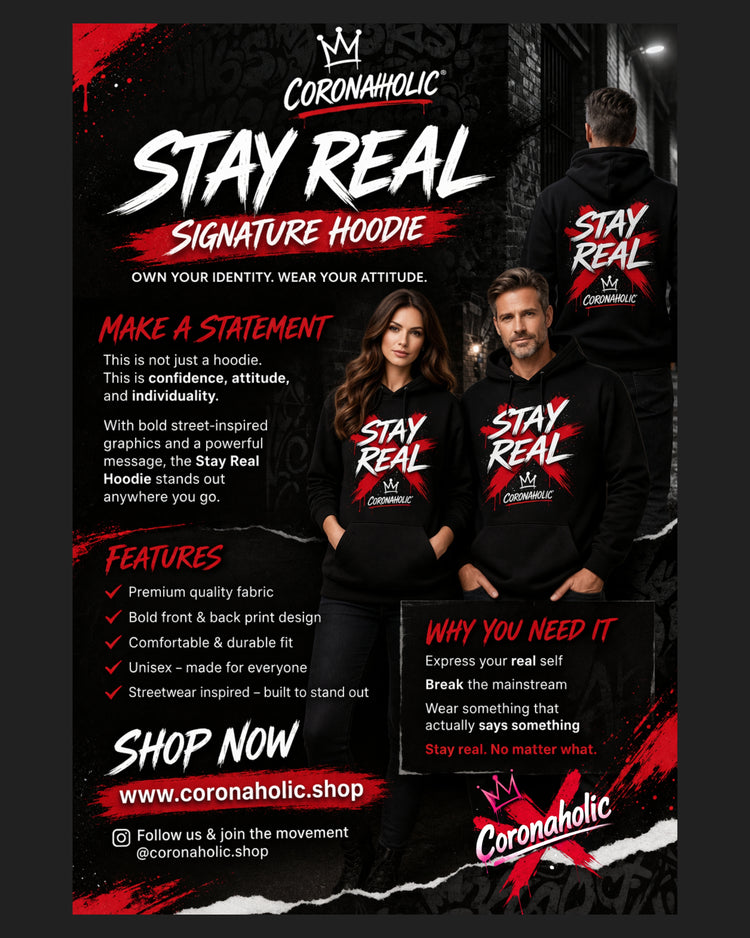 Stay Real – Signature Hoodie | Coronaholic®
