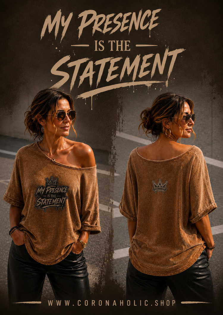 My Presence Is The Statement – Women's Oversized Streetwear T-Shirt | CORONAHOLIC®