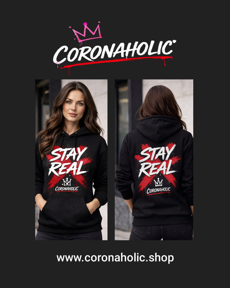Stay Real – Signature Hoodie | Coronaholic®