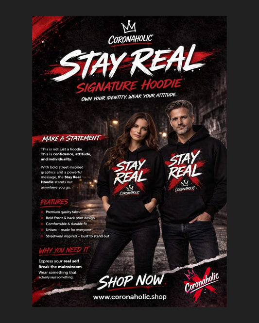Stay Real – Signature Hoodie | Coronaholic®