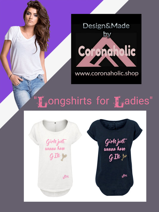 "Longshirts for Ladies" Girls just ... made by Coronaholic Design&Label