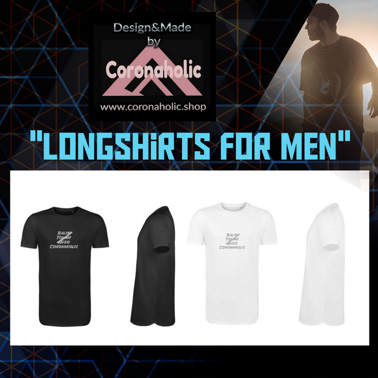 "Longshirts for Men" made by Coronaholic Design&Label